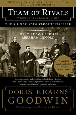 Team of Rivals: The Political Genius of Abraham Lincoln by Goodwin, Doris Kearns