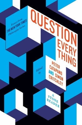 Question Everything: A Stone Reader by Catapano, Peter