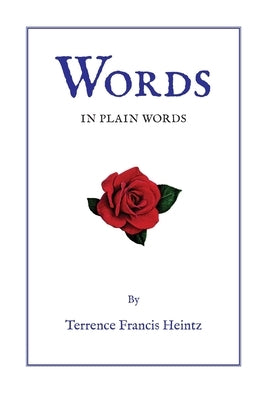 Words: In Plain Words by Heintz, Terrence Francis