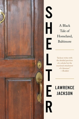 Shelter: A Black Tale of Homeland, Baltimore by Jackson, Lawrence