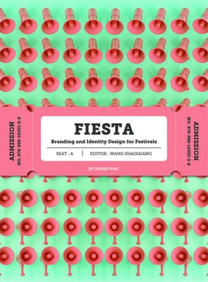 Fiesta: The Branding and Identity for Festivals by Wang, Shaoqiang