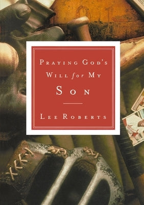 Praying God's Will for My Son by Roberts, Lee