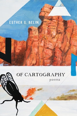 Of Cartography: Poems Volume 81 by Belin, Esther G.