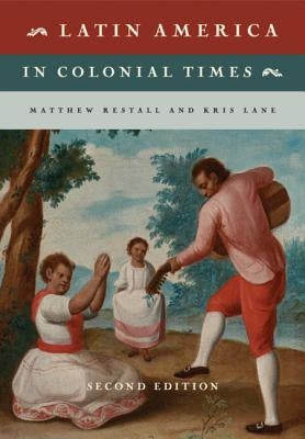 Latin America in Colonial Times by Restall, Matthew