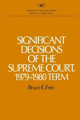 Significant Decisions of the Supreme Court 1979-80 by Fein, Bruce E.