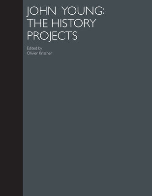John Young: The History Projects by Krischer, Olivier