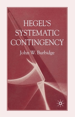 Hegel's Systematic Contingency by Burbidge, J.