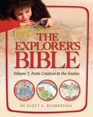 Explorer's Bible, Vol 1: From Creation to Exodus by House, Behrman