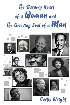 The Burning Heart of a Woman and The Grieving Soul of a Man: A Collection of Poems (an anthology) by Wright, Curtis