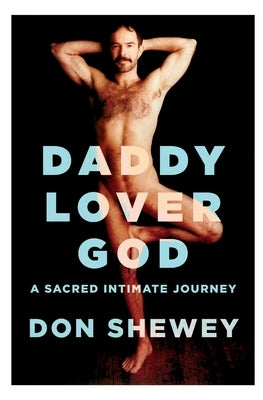 Daddy Lover God: a sacred intimate journey by Shewey, Don