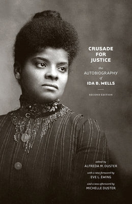 Crusade for Justice: The Autobiography of Ida B. Wells by Wells, Ida B.