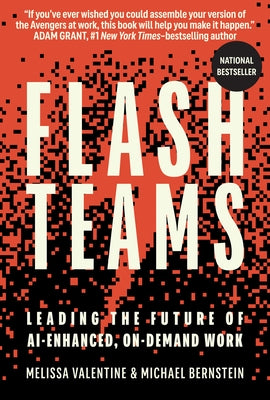 Flash Teams: Leading the Future of Ai-Enhanced, On-Demand Work by Valentine, Melissa