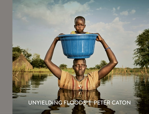 Unyielding Floods by Caton, Peter