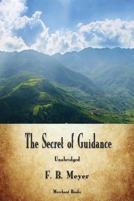 The Secret of Guidance by Meyer, F. B.