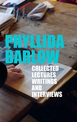 Phyllida Barlow: Collected Lectures, Writings, and Interviews by Barlow, Phyllida