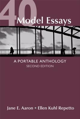 40 Model Essays: A Portable Anthology by Aaron, Jane