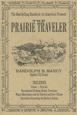 The Prairie Traveler by Marcy, Randolph