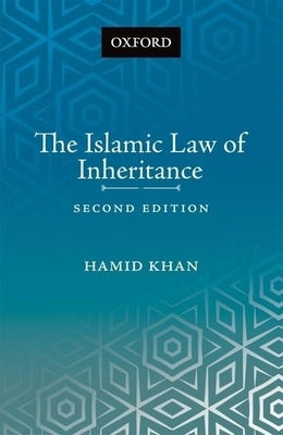 The Islamic Law of Inheritance: A Comparative Study of Recent Reforms in Muslim Countries by Khan, Hamid