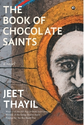 The Book Of Chocolate Saints by Thayil, Jeet