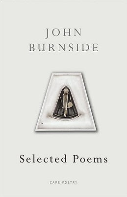 Selected Poems by Burnside, John