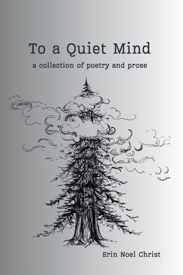 To a Quiet Mind by Christ, Erin Noel