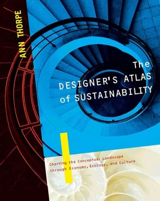 The Designer's Atlas of Sustainability by Thorpe, Ann