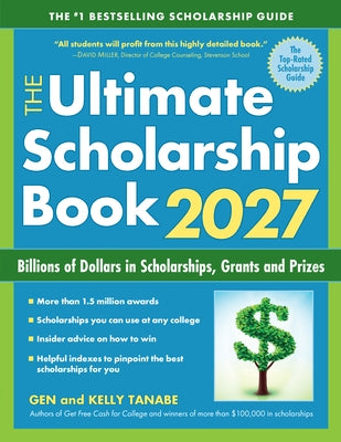 The Ultimate Scholarship Book 2027: Billions of Dollars in Scholarships, Grants and Prizes by Tanabe, Gen