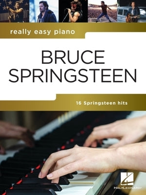 Bruce Springsteen: Really Easy Piano by Springsteen, Bruce