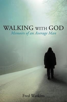 Walking with God by Watkins, Fred