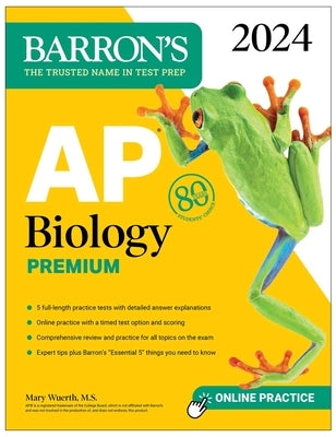 AP Biology Premium, 2024: Comprehensive Review with 5 Practice Tests + an Online Timed Test Option by Wuerth, Mary