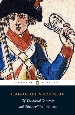 Of the Social Contract and Other Political Writings by Rousseau, Jean-Jacques