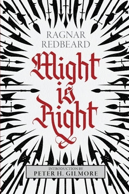 Might is Right: The Authoritative Edition by Redbeard, Ragnar