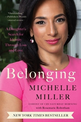 Belonging: A Daughter's Search for Identity Through Loss and Love by Miller, Michelle