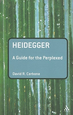 Heidegger: A Guide for the Perplexed by Cerbone, David R.