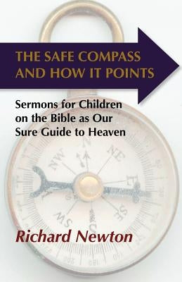 The Safe Compass and How It Points by Newton, Richard