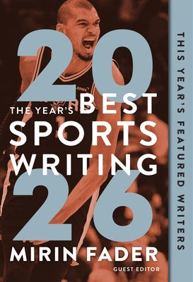 The Year's Best Sports Writing 2026 by Fader, Mirin