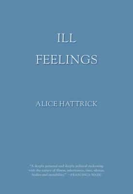 Ill Feelings by Hattrick, Alice