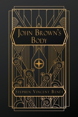 John Brown's Body by Ben&#195;&#169;t, Stephen Vincent
