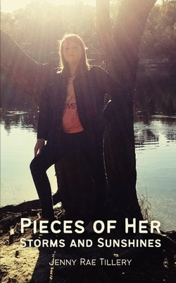 Pieces of Her Storms and Sunshines by Tillery, Jenny Rae