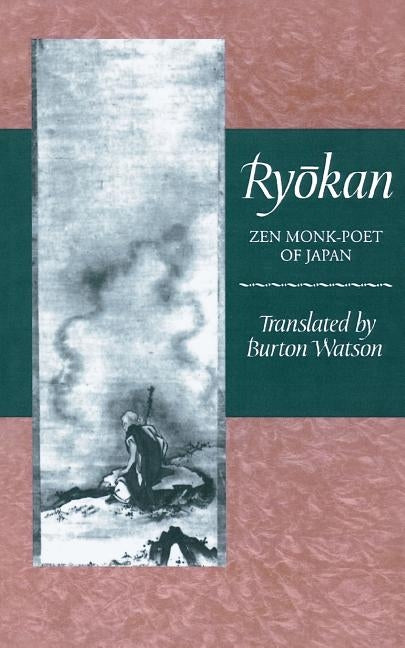 Ryōkan: Zen Monk-Poet of Japan by Ryōkan