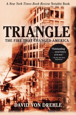 Triangle: The Fire That Changed America by Drehle, David Von