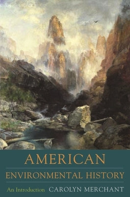 American Environmental History: An Introduction by Merchant, Carolyn