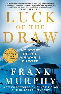 Luck of the Draw: My Story of the Air War in Europe by Murphy, Frank