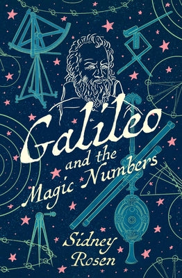 Galileo and the Magic Numbers by Rosen, Sidney