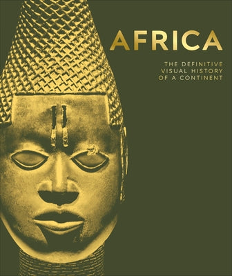 Africa: The Definitive Visual History of a Continent by Dk