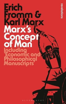 Marx's Concept of Man: Including 'Economic and Philosophical Manuscripts' by Fromm, Erich