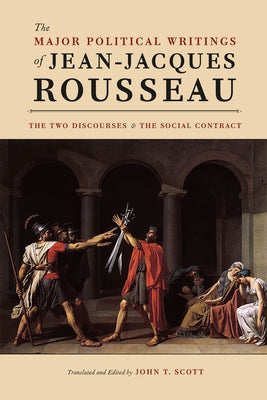 The Major Political Writings of Jean-Jacques Rousseau: The Two Discourses and the Social Contract by Rousseau, Jean-Jacques