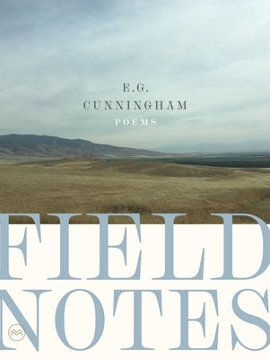 Field Notes by Cunningham, E. G.