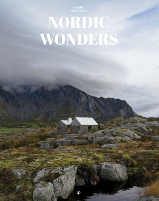 Nordic Wonders: Scandinavian Architecture and Interior Design by Andreu, David