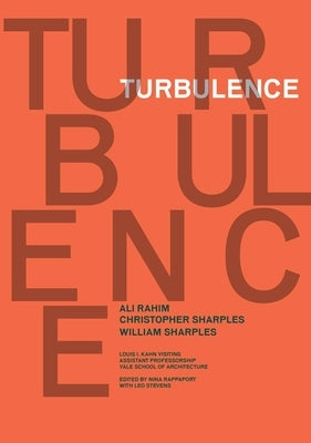 Turbulence: Ali Rahim, Christopher Sharples, William Sharples by Stevens, Leo